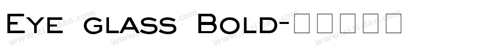 Eye glass Bold字体转换